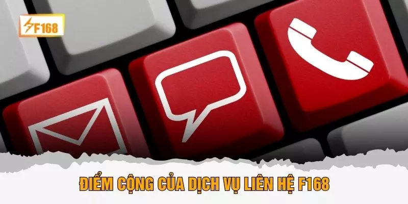 Điểm cộng của dịch vụ liên hệ F168